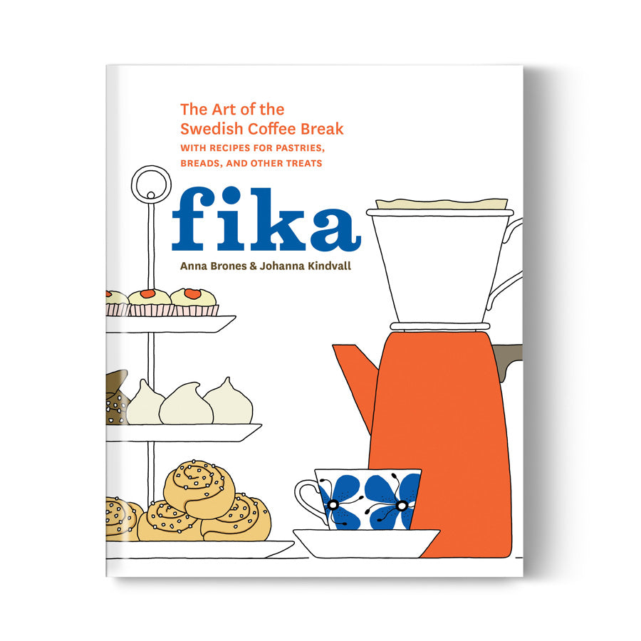 Fika: The Art of the Swedish Coffee Break with recipes for pastries, breads, and other treats